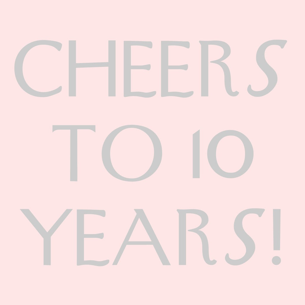 Cheers to Ten Years!
